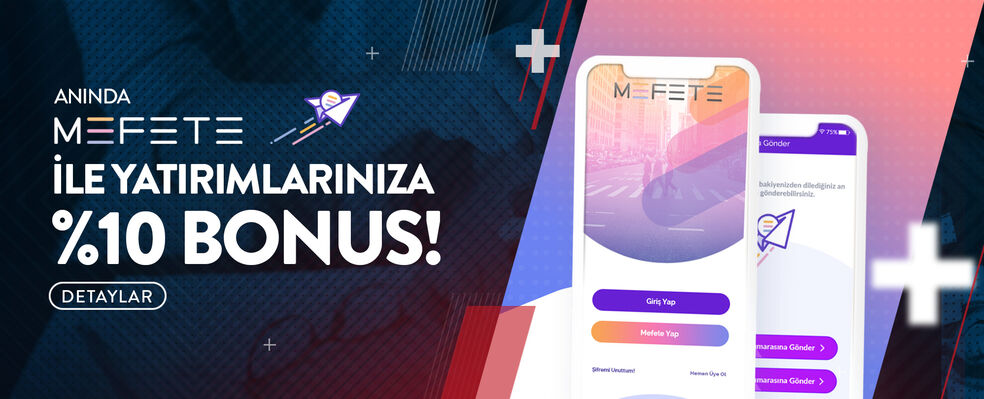 Anında Mefete Yatırımlarınıza %10 Bonus!